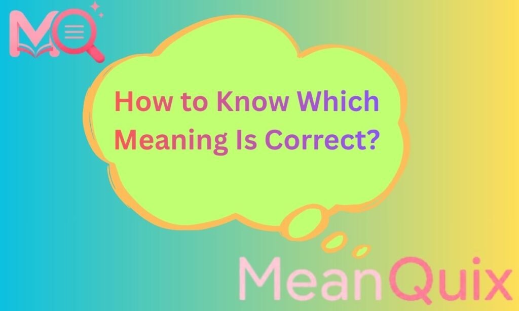 How to Know Which Meaning Is Correct