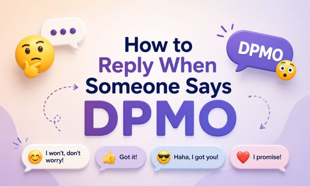 How to Reply When Someone Says DPMO