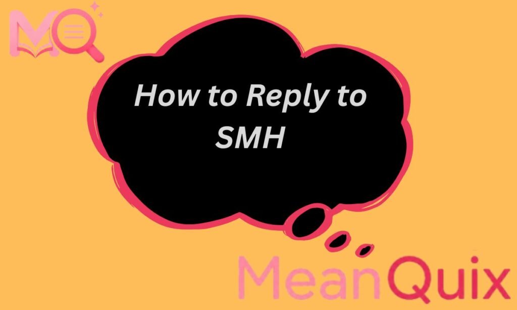 How to Reply to SMH