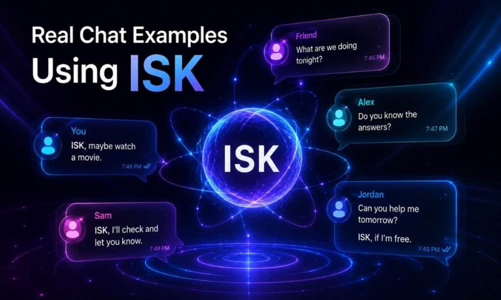 Real Chat Examples Using ISK
