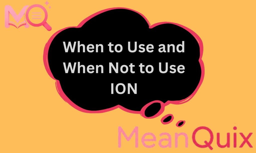 When to Use and When Not to Use ION
