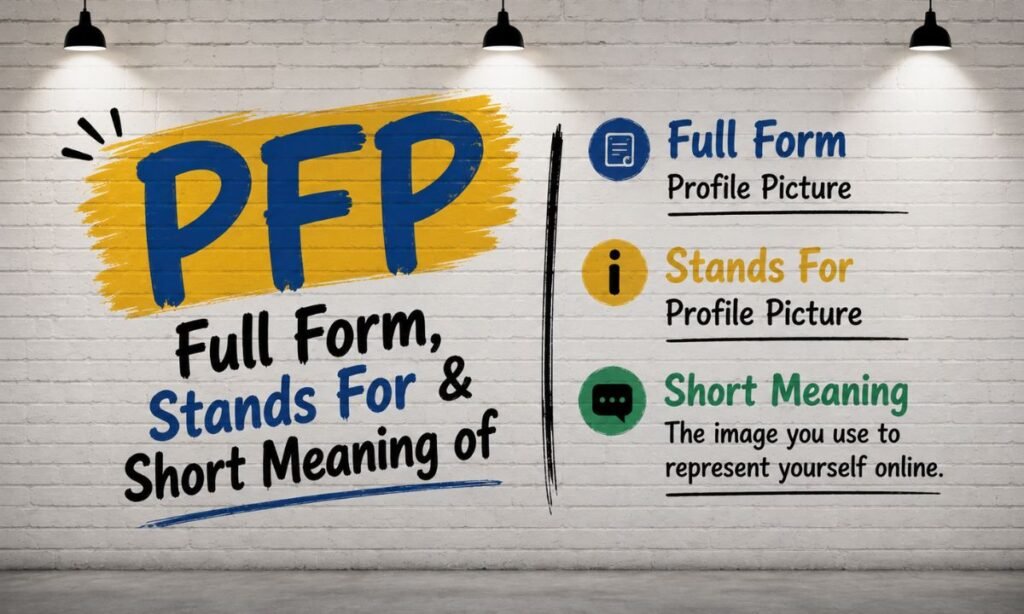 Full Form, Stands For & Short Meaning of PFP