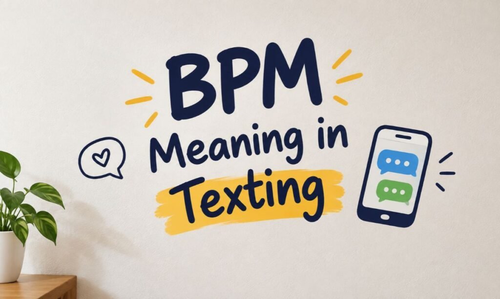 BPM Meaning in Texting