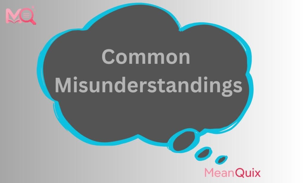 Common Misunderstandings