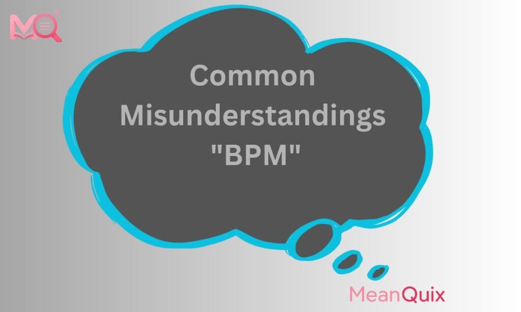 Common Misunderstandings _BPM_