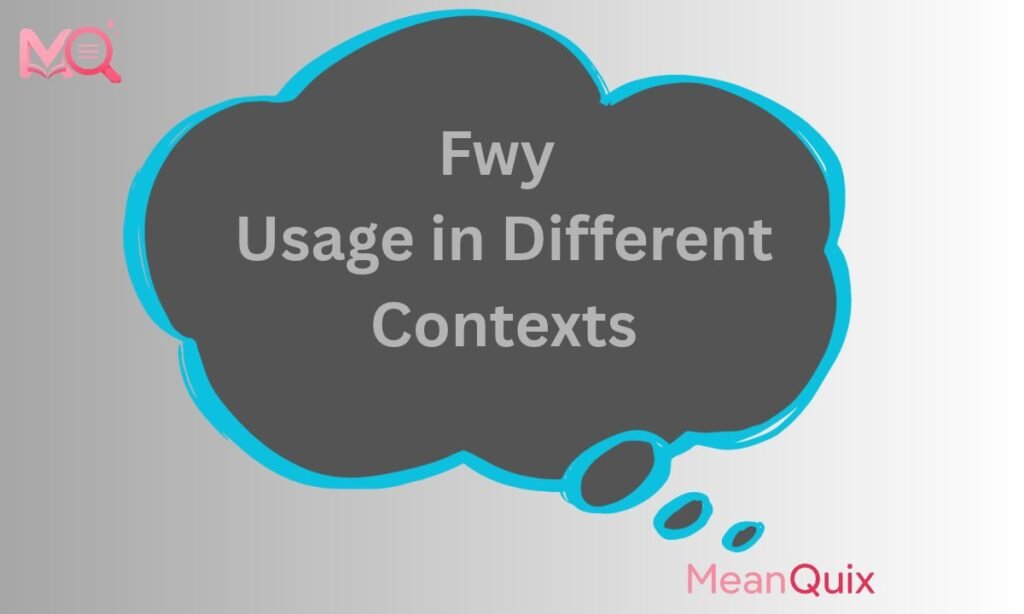 Fwy Usage in Different Contexts