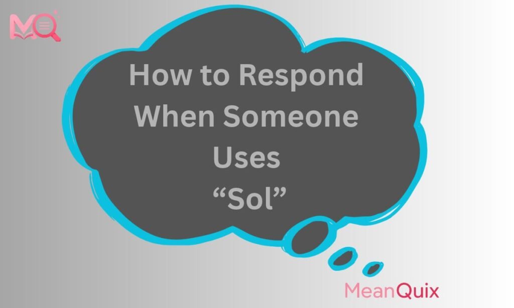 How to Respond When Someone Uses βSolβ