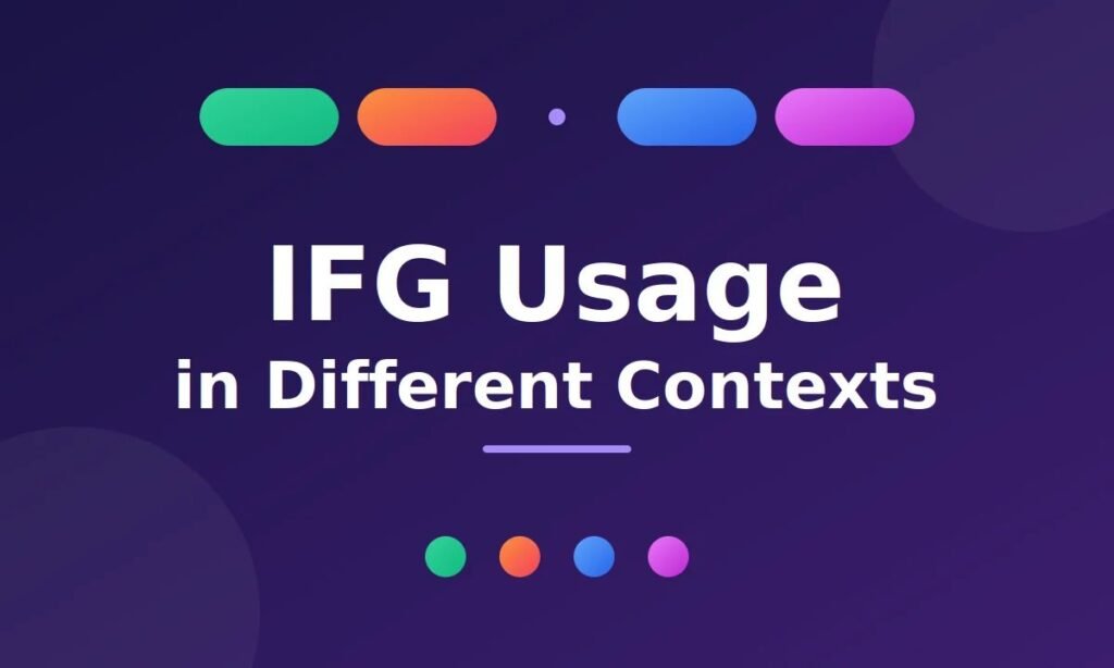 IFG Usage in Different Contexts
