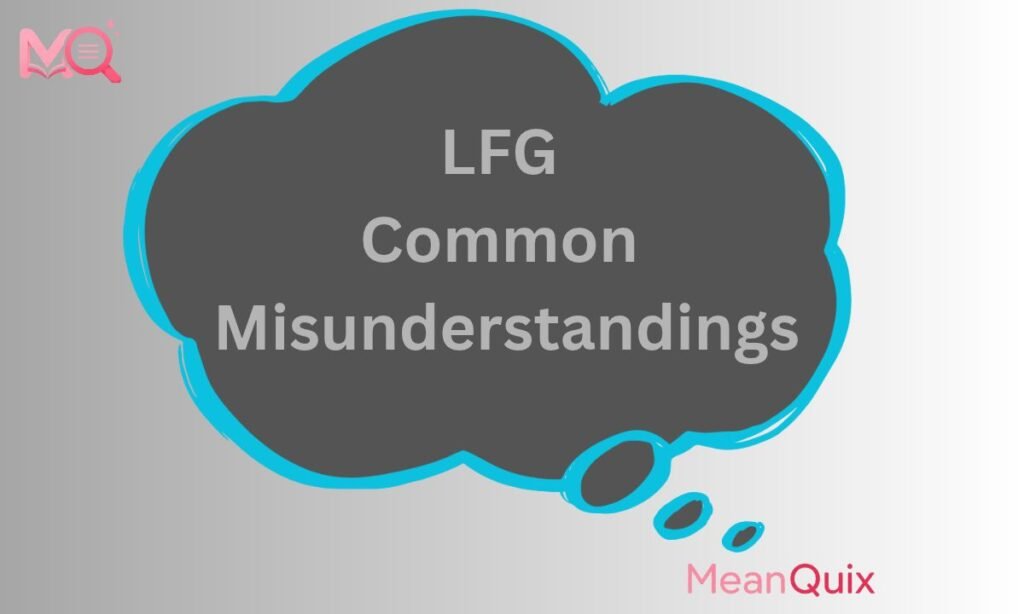 LFG Common Misunderstandings