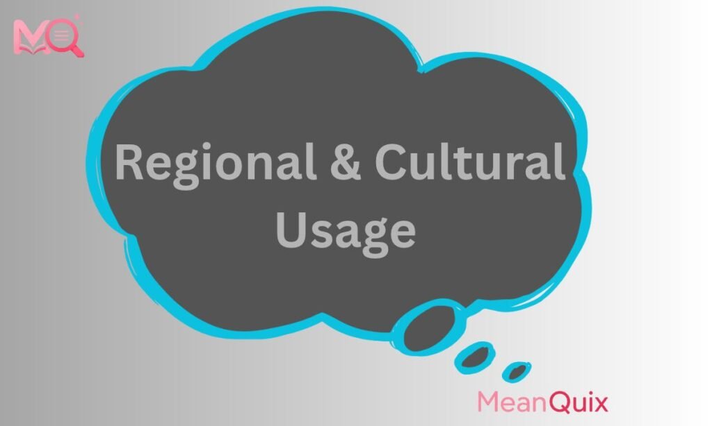 Regional & Cultural Usage