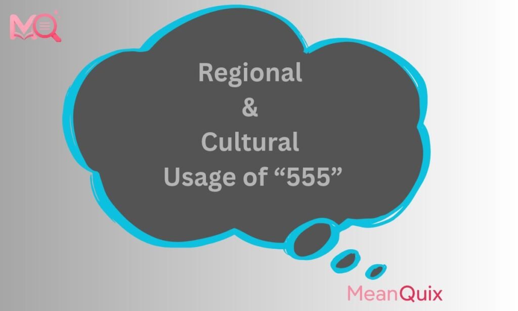 Regional & Cultural Usage 555