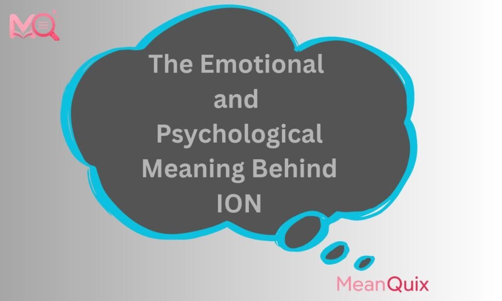 The Emotional and Psychological Meaning Behind ION