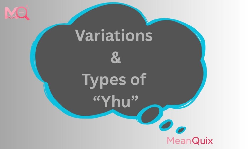 Variations _ Types of “Yhu”